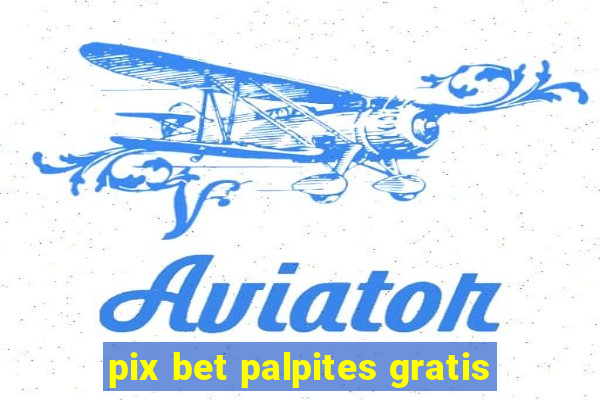 pix bet palpites gratis